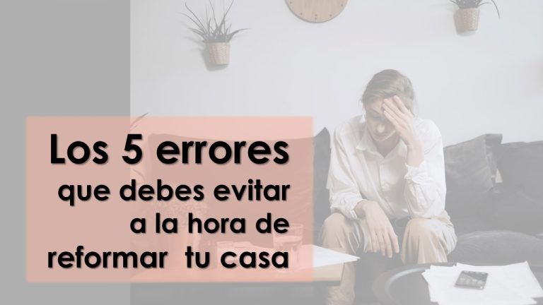 Los 5 errores que debes evitar a la hora de reformar tu casa - Maite ...